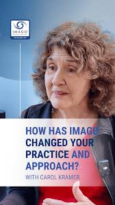 Most models of therapy look for who’s right and who’s wrong., Imago  doesn’t., As Carol Kramer explains, Imago changes the way we work with  couples, because it’s not about taking sides. It’s about ...