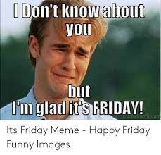 It's kind of a big deal friday meme. Kaan Dillon Thank God Its Friday Funny Meme