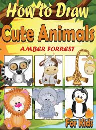 Animals to draw for beginners. How To Draw Animals For Kids Learn To Draw Cute Animals Step By Step Easy Drawing Instruction Book For Kids Read Book Online
