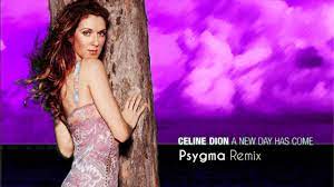 Come away to the water. Celine Dion A New Day Has Come Psygma Remix Youtube