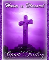 Such as png, jpg, animated gifs, pic art, logo, black and white. Have A Blessed Good Friday Desicomments Com