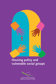 Who is at risk and what are the solutions? Https Www Coe Int T Dg3 Socialpolicies Socialrights Source Publication Housing 20policy 20vulnerable 20groups Pdf