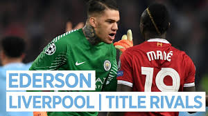 Página oficial de ederson moraes, atleta profissional do manchester city fc. Ederson Looks Ahead To Liverpool V City 2018 19