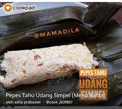 Resep Pepes Tahu Udang Simpel Menu Balita Oleh Adila Prabasiwi Resep Di 2021 Makanan Udang Resep