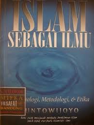 Islam Sebagai Ilmu By Kuntowijoyo