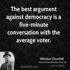 This quote represents the views of winston churchill, the former prime. Churchill Quotes On Democracy Quotesgram
