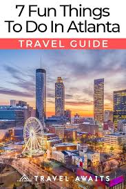 7 Fun Things To Do In Atlanta Fun Things To Do Atlanta Travel Atlanta Tourism