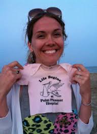 My daughter , Kelly . My other daughter's ( Junea's ) shirt read " I'm a  present from Point Pleasant "