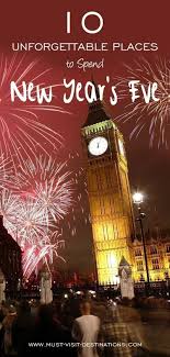 10 Unforgettable Places In The World To Spend New Year S Eve Travel New Year S Eve Around The World Culture Travel New Years Eve
