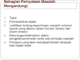Berpandukan kepada tajuk kajian yang telah dipilih, pengkaji merumuskan. Kuliah 2 Edu 5900 Kaedah Penyelidikan Pernyataan Masalah