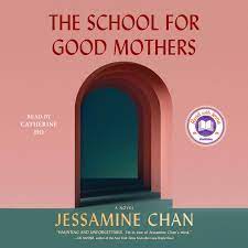 The School for Good Mothers Audiobook by Jessamine Chan, Catherine Ho |  Official Publisher Page | Simon & Schuster