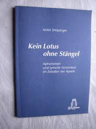 & en effet un homme qui doute semble ne trouver. Kein Lotus Ohne Stangel Aphorismen Und Lyrische Isidor Sneperger Buch Signierte Erstausgabe Kaufen A02ryffy01zza