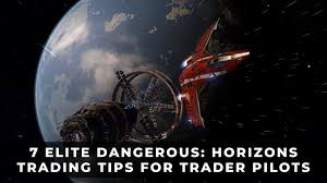 Horizons is a trademark of frontier developments plc. 7 Elite Dangerous Horizons Trading Tips For Trader Pilots Keengamer