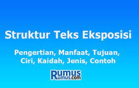 Maybe you would like to learn more about one of these? Struktur Teks Eksposisi Pengertian Manfaat Tujuan Ciri Kaidah Contoh