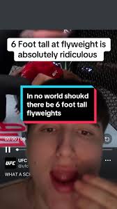 Why 6 Foot Tall Flyweights in the UFC Are Unreasonable