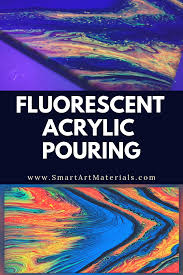 Fluorescent Acrylic Pouring Fluid Painting With Acrylics And Neon Colors Join Smart Art Materials Facebook Group