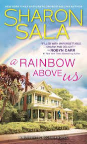 Sharon sala is a consummate storyteller. A Rainbow Above Us By Sharon Sala