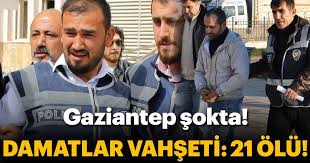 Gaziantep kavga antep antep haberleri antep olay gaziantep son dakika gaziantep. Katil Damatlar Gaziantep Te 5 Ayri Damat Cinayetinin Bilancosu 21 Olu Son Dakika Haberler