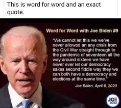 Okay, a simple no would've done just fine. Did Biden Make This Statement About Democracy During A Pandemic Snopes Com