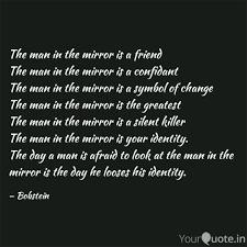 This collection of mirror quotes from insightful minds will change the way you see its reflective surface. The Man In The Mirror Is Quotes Writings By Bobby Einstein Yourquote
