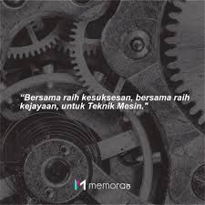 A degree in american history from georgetown, a degree in mechanical engineering at mit. 22 Kata Kata Mutiara Teknik Mesin Sukses Bersama Memorable With Us