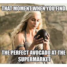 The Perfect Avocado Game Of Thrones Meme Got Memes Funny Games