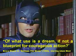 Последние твиты от adam west (@therealadamwest). Adam West The Bright Knight The Batman May He Rest In Peace Of What Use Is A Dream If Not A Blueprint For Courageous Adam West Batman Quotes Lego Batman