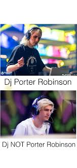 Maybe you would like to learn more about one of these? Dj Not Porter Robinson Porterrobinson