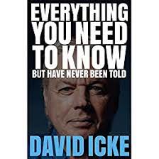 Get exclusive access to premium content. Everything You Need To Know But Have Never Been Told By David Icke Kindle Edition By Icke David Politics Social Sciences Kindle Ebooks Amazon Com