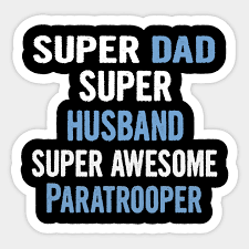 List 10 wise famous quotes about paratrooper: Super Dad Husband Paratrooper Paratrooper Gifts Sticker Teepublic