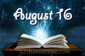 This calculator will show the zodiac sign for any given date. August 16 Birthday Horoscope Zodiac Sign For August 16th