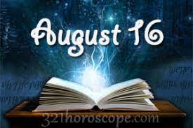 We did not find results for: August 16 Birthday Horoscope Zodiac Sign For August 16th
