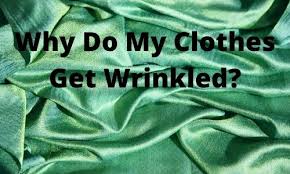Why Do My Clothes Get Wrinkled Get Wrinkles Out Of Clothes Without Iron Bada Laundry Laundry Business Secrets Revealed Laundry Guide