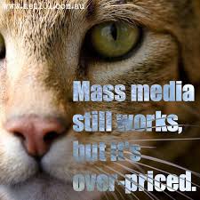 Mass media is overpriced. Social media #quotes | Social Media ... via Relatably.com