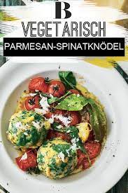 Parmesan Spinatknodel Mit Salbeibutter Und Tomaten Rezept Rezepte Leckere Vegetarische Gerichte Rezepte Abendessen