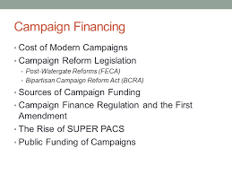 Check spelling or type a new query. Campaign Financing Cost Of Modern Campaigns Campaign Reform Legislation Post Watergate Reforms Feca Bipartisan Campaign Reform Act Bcra Sources Of Ppt Download