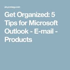 Get Organized 5 Tips For Microsoft Outlook E Mail Products Online Web Design Web Design Websites Microsoft Outlook