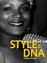 Style In My DNA: 70 years of British Caribbean fashion: Amazon.co.uk:  Holder, Lorna Patricia: 9780954990787: Books