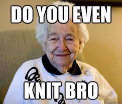 Check spelling or type a new query. Knitted It On Twitter Do You Even Knit Bro Knittedithq Knit Http T Co 9h08uuauji