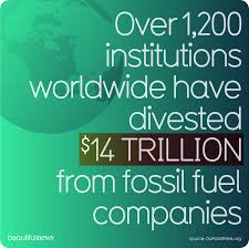 Over 1,200 institutions worldwide have divested $14.1 trillion dollars from fossil  fuel companies — Beautiful News
