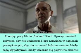 With anna polony, maja barelkowska, wladyslaw kowalski, boguslaw linda. Pracujac Przy Filmie Siedem Kevin Spacey Namowil Rezysera Aby