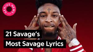 21 Savage S Most Savage Lyrics Genius News Mixtape Tv Savage Lyrics 21 Savage Lyrics 21 Savages