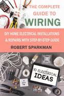 Wiring & electrical for diy boat building projects. The Complete Guide To Wiring Diy Home Electrical Installations Repairs With Step By Step Guide