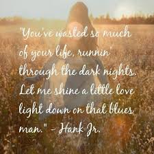 Lawyers, guns, and money jimmy buffett or hank jr. Blues Man Hank Williams Jr Song Lyrics Quotes Countrygirl Country Music Country Music Quotes Song Lyric Quotes Hank Williams Jr Quotes
