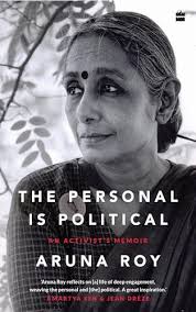 The Personal Is Political: An Activist's Memoir by Aruna Roy