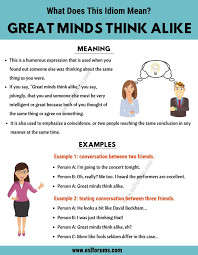Great Minds Think Alike What Does This Interesting Idiom Mean And Stand For Esl Forums Idioms Great Minds Think Alike Teaching Idioms