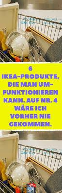 6 Umfunktionierte Ikea Produkte Fur Den Haushalt Ikea Produkte Ikea Umfunktioniert