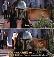 You Named My Child After The Guy From An Australian Chidlren S Book Baby Yoda Grogu Star Wars Memes Funny Instagram Memes Guys