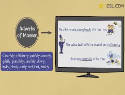 (after the object) where the verb is followed by a direct object, the adverb of manner is ideally placed either before the verb or at the end of the sentence. Adverbs Of Manner Useful Rules List Examples 7esl