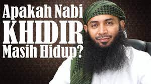 Dari semua pendapat tersebut, dapat disimpulkan: Apakah Nabi Khidir Masih Hidup Ustadz Dr Syafiq Riza Basalamah Ma Youtube